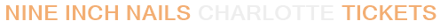 Nine Inch Nails Charlotte Tickets